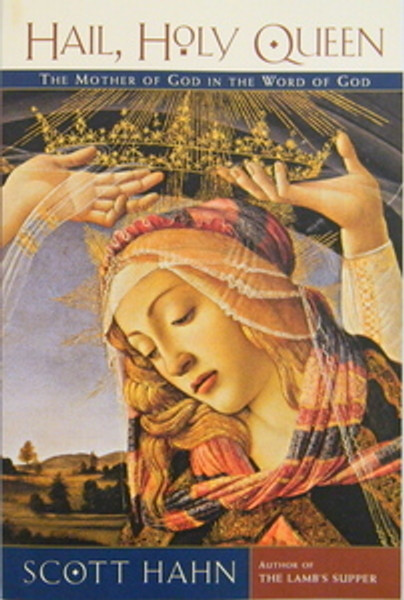 Hail, Holy Queen by Scott Hahn Hail, Holy Queen by Scott Hahn