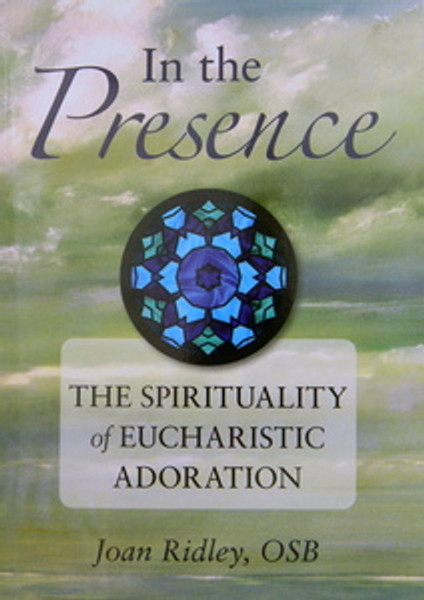 In the Presence (Eucharistic Adoration)
