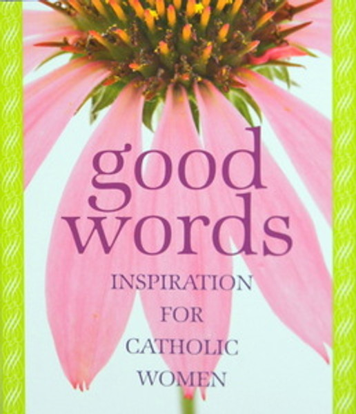 Good Words: Inspiration For Catholic Women