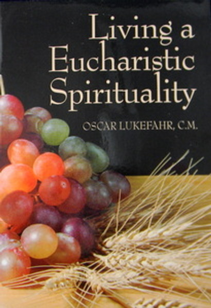 Living a Eucharistic Spirituality