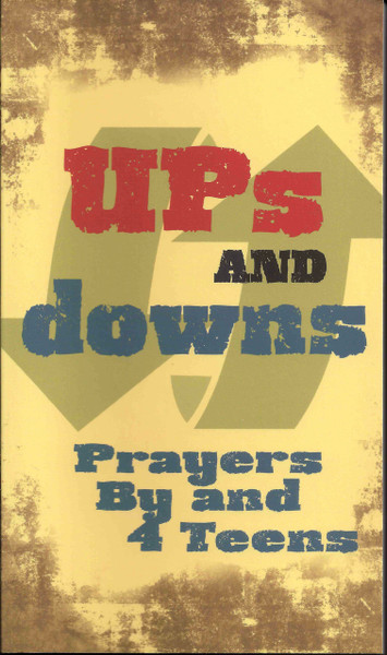 Ups and downs Prayers By and 4 Teens