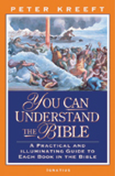 You Can Understand the Bible: A Practical and Illuminating Guide to Each Book In The Bible