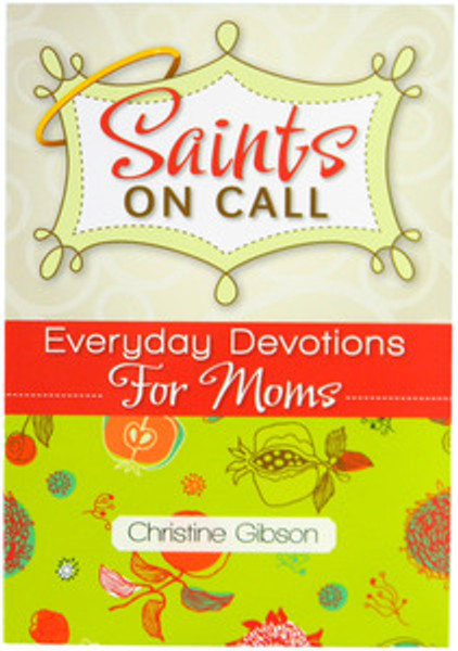 Saints On Call Everyday Devotions for Moms