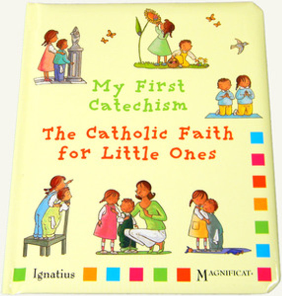 My First Catechism The Catholic Faith for Little Ones