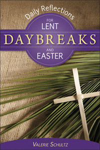 Daybreaks: Daily Reflections for Lent and Easter