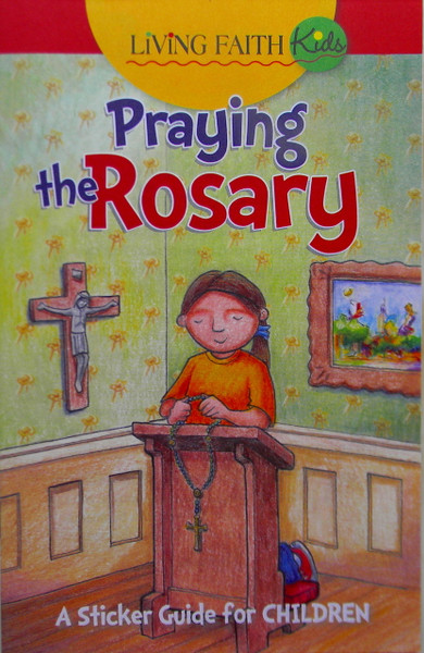 Praying the Rosary A Sticker Guide for Children