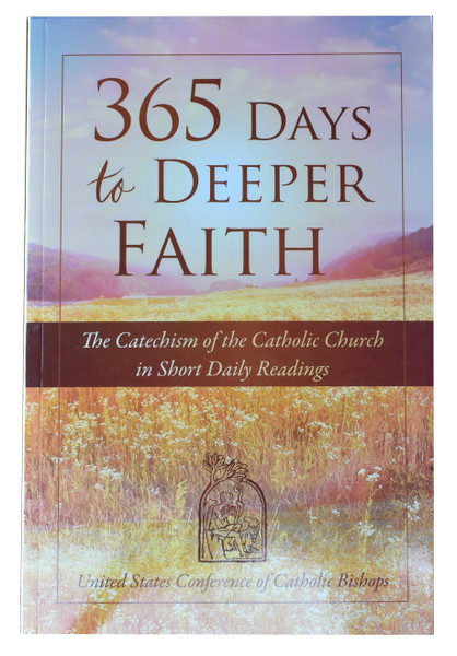 365 Days to Deeper Faith
The Catechism of the Catholic Church in Short Daily Readings