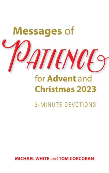 Messages of Patience for Advent and Christmas 2023
3-Minute Devotions