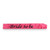 FLASHING  BRIDE TO BE  SASH PINK WITH BLACK TEXT