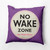 20" x 20" Purple "No Wake Zone Naps Strictly Enforced" Outdoor Throw Pillow