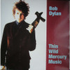 Thin Wild Mercury Music, Bob Dylan -  New EU Vinyl Import