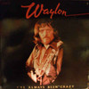 I've Always Been Crazy WAYLON JENNINGS - Shrink w/Mint Vinyl