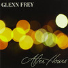 After Hours, Glenn Frey - New Deluxe CD Edition w/3 Bonus Songs