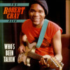 ROBERT CRAY Who's Been Talkin'  - In Shrink LP w/Mint Vinyl