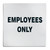 Tablecraft B13 Employees Only Sign, 5 x 5", Stainless Steel