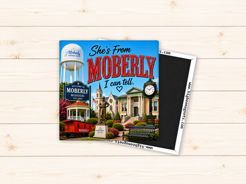 She's From Moberly I Can Tell 2" x 2" Magnet