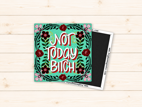 Floral - Not Today Bitch