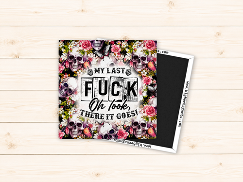 Floral & Skulls - My Last Fuck, Oh Look There It Goes!