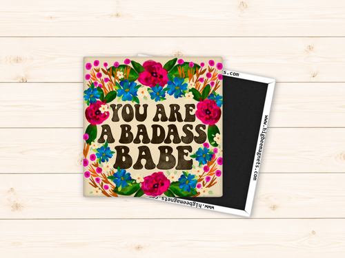 You Are A Badass Babe - Floral