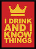 LegionSupplies LGNMAT098 DP: I Drink and I Know Things! (50)