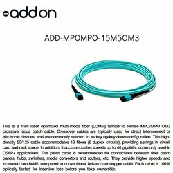 ADD-ON ADD-MPOMPO-15M5OM3 THIS IS A 15M MPO (FEMALE) TO MPO (FEMALE) 12-STRAND AQUA CROSSOVER RISER-RATED