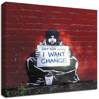 Banksy Canvas Print - I want change - The Banksy Shop