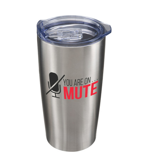 You Are On Mute 20 oz. Himalayan Tumbler