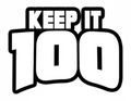 KEEP IT 100