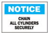 Brady Chemical & Hazardous Material Signs, Chain All Cylinders Securely, Plstc,Wht/Be, 1/EA, #22768