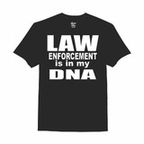 LAW ENFORCEMENT is in my DNA T-shirt