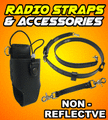 Radio Straps & Accessories - NON-REFLECTIVE