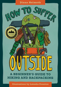 Mountaineers Publishing How To Suffer Outside: A Beginner’s Guide to Hiking and Backpacking - 9781680513110 Mountaineers Publishing How To Suffer Outside: A Beginner’s Guide to Hiking and Backpacking - 9781680513110