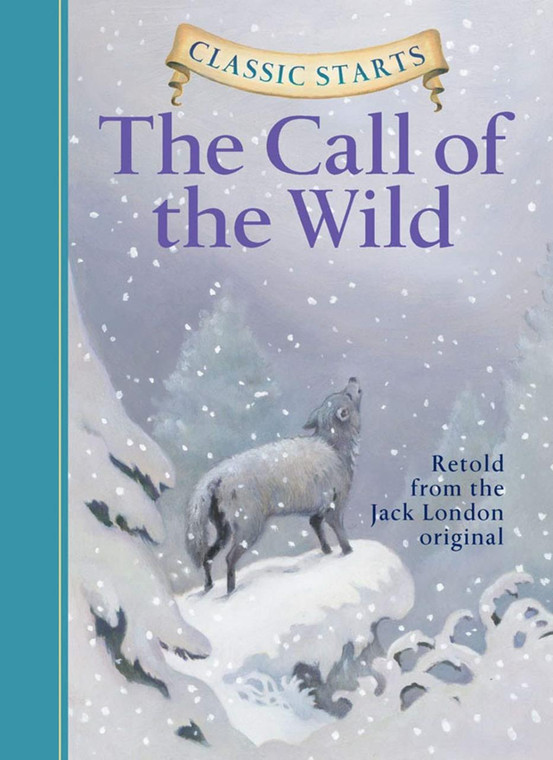 Sterling Publishing The Call of the Wild (Classic Starts) - 9781402712746