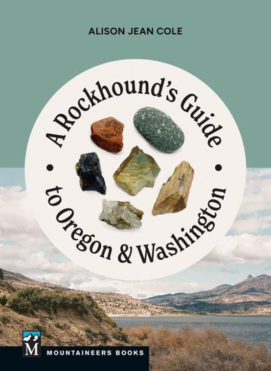 Mountaineers Publishing A Rockhound's Guide to Oregon & Washington - 9781680516999