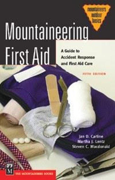 Mountaineers Publishing Mountaineering First Aid: A Guide to Accident Response and First Aid Care, 5th Edition - 9780898868784