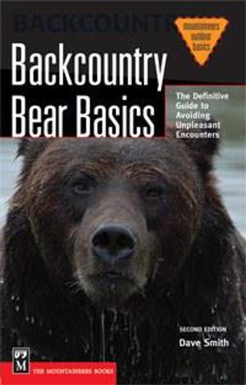 Mountaineers Publishing Backcountry Bear Basics: The Definitive Guide to Avoiding Unpleasant Encounters, 2nd Edition - 9781594850288