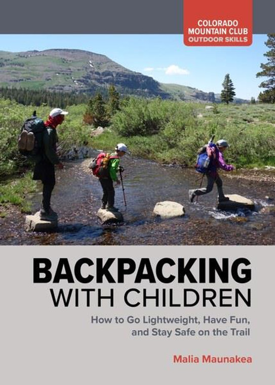 Mountaineers Publishing Backpacking with Children: How to Go Lightweight, Have Fun, and Stay Safe on the Trail - 9781937052874