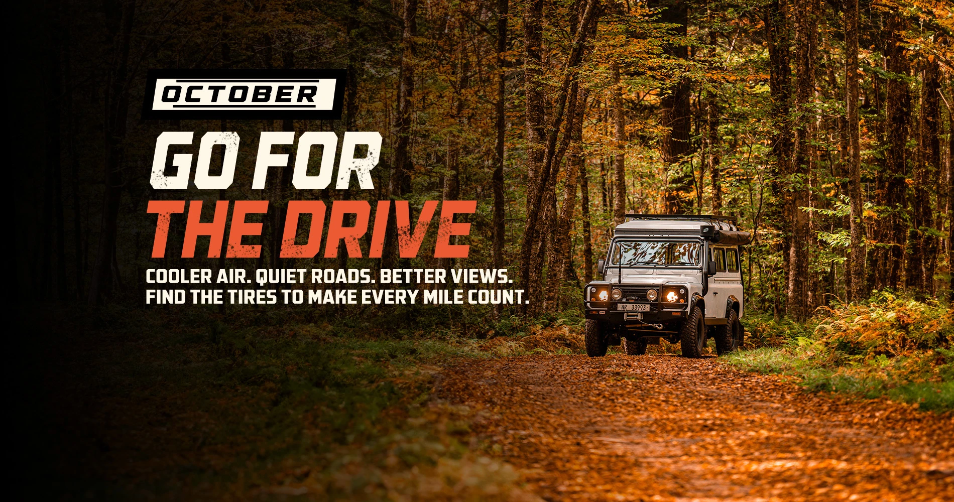 Go For the Drive. Cooler air, quiet roads and better views. Find the tires, gear and know-how to make every mile count.