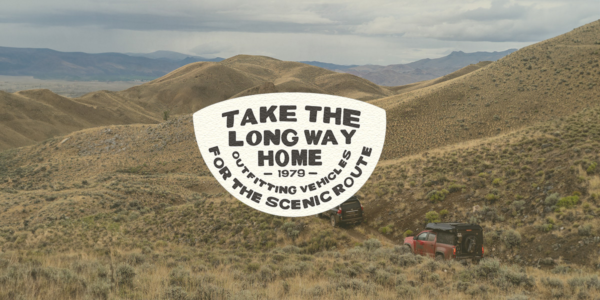 Take the Long Way Home - built for the roads worth exploring