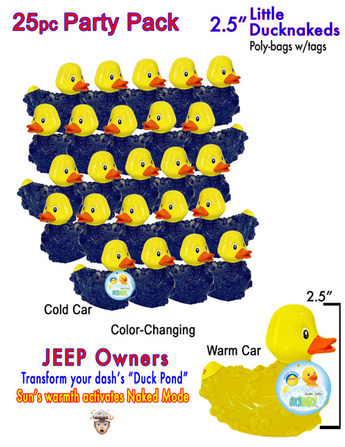 25pc Party Pack of 2.5" Little Ducknaked Color-Changing Rubba Ducklet.  Delivered with tags and polybagged.  To activate his condition (color-changing abilities); simply place Little Ducknaked on your car dash or,  your Jeep's "duck pond" and watch the warmth of the sun transform its blue bubbly coat to Naked Mode!