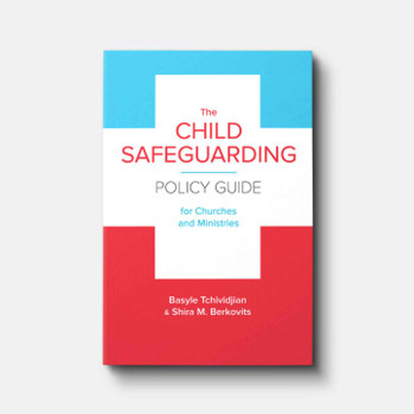 The Child Safeguarding Policy Guide for Churches and Ministries