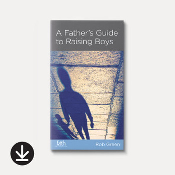 A Father's Guide to Raising Boys (eBook)