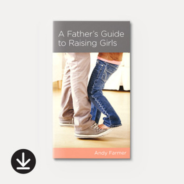 A Father's Guide to Raising Girls (eBook)