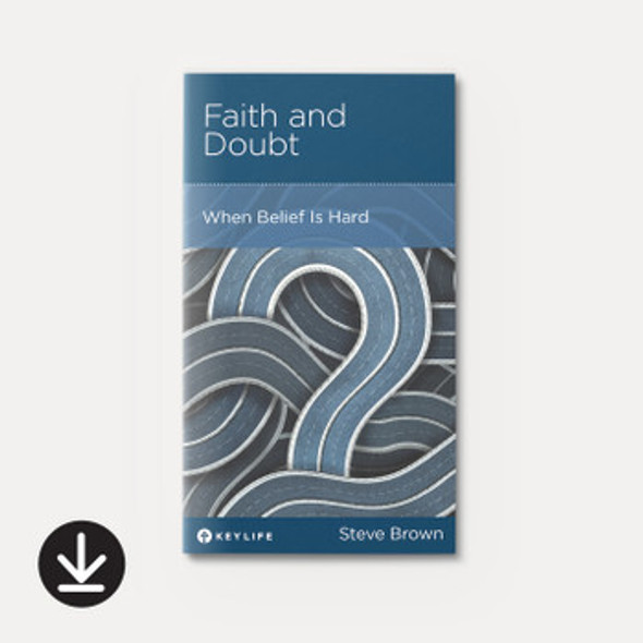 Faith and Doubt: When Belief is Hard (eBook)