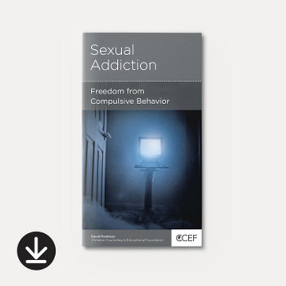 Sexual Addiction: Freedom from Compulsive Behavior (eBook)