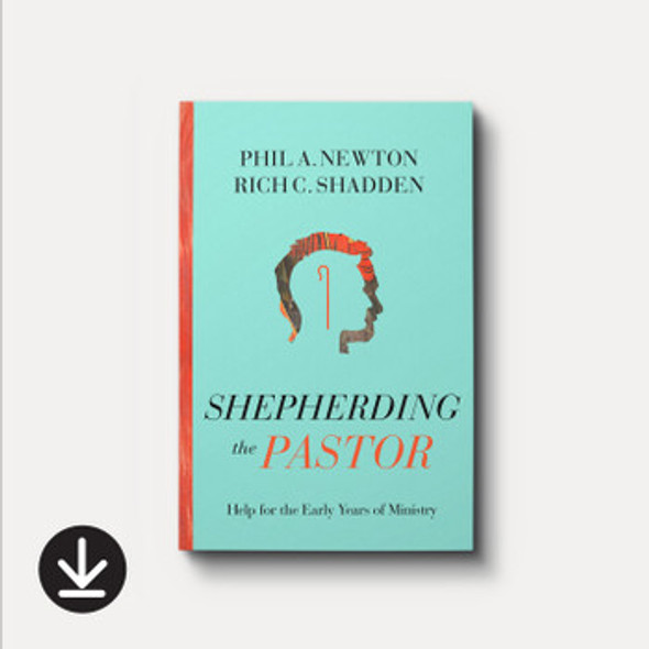 Shepherding the Pastor: Help for the Early Years of Ministry (eBook)