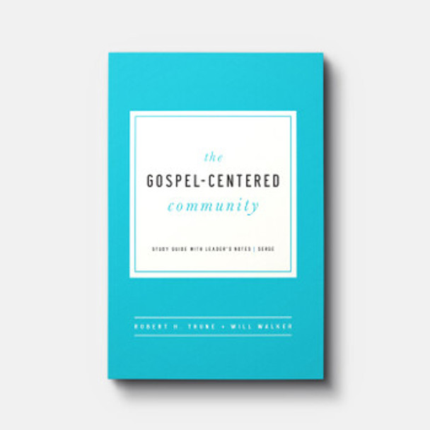 The Gospel-Centered Community