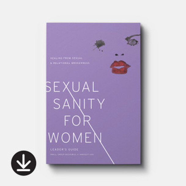 Sexual Sanity for Women: Healing from Sexual and Relational Brokenness eBook (Leader's Guide)