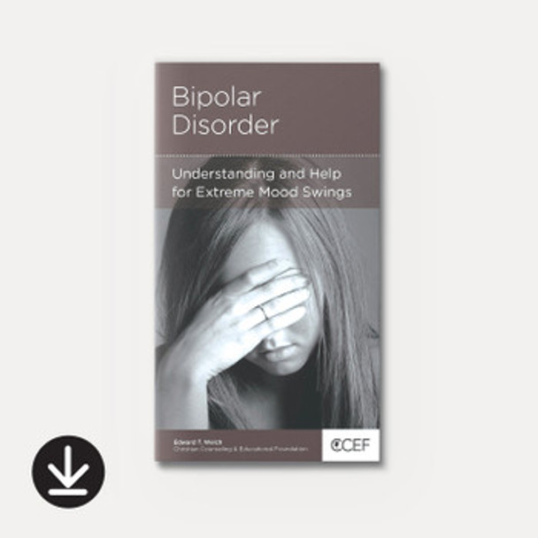 Bipolar Disorder: Understanding and Help for Your Extreme Mood Swings (eBook)