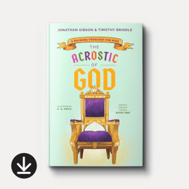 The Acrostic of God: A Rhyming Theology for Kids (eBook)